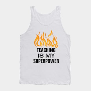 Teaching is my superpower gift Tank Top